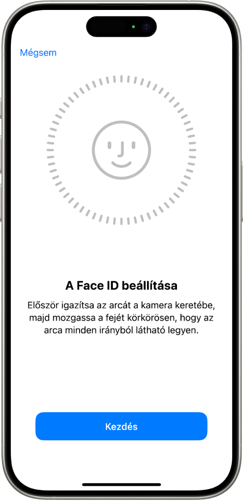 A Face ID-felismerés beállítási képernyője. A képernyőn egy mosolygós arc látható egy kör belsejében. Az alatta lévő szöveg arra kéri a felhasználót, hogy lassan mozgassa a fejét a kör bezárásához. A képernyő alján egy gomb látható a kezdéshez.
